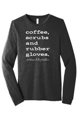 Coffee, Scrubs, & Rubber Gloves Long-Sleeve Tee