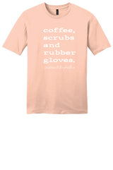 Coffee, Scrubs, & Rubber Gloves Tee