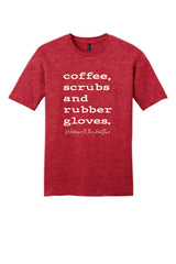 Coffee, Scrubs, & Rubber Gloves Tee